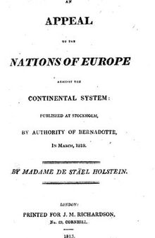 An Appeal to the Nations of Europe Against the Continental System: Published at Stockholm, by Authority of Bernadotte, in March,   1813