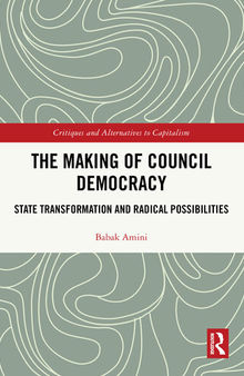 The Making of Council Democracy: State Transformation and Radical Possibilities