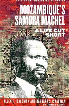 Mozambique’s Samora Machel: A Life Cut Short