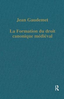 La formation du droit canonique médiéval