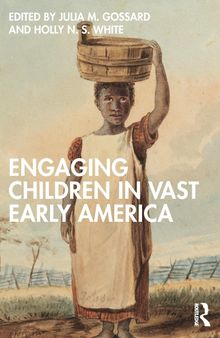 Engaging Children in Vast Early America