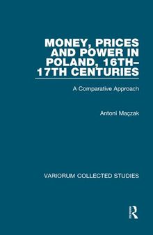 Money, Prices and Power in Poland, 16th-17th Centuries: A Comparative Approach