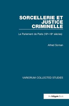 Sorcellerie et justice criminelle: Le Parlement de Paris (16e–18e siècles)