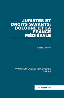 Juristes et Droits Savants: Bologne et la France Médiévale