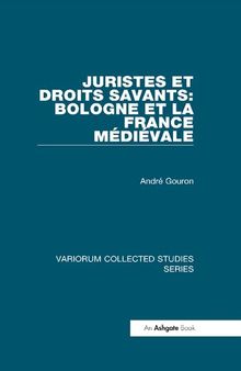 Juristes et Droits Savants: Bologne et la France Médiévale