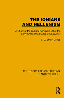 The Ionians and Hellenism: A Study of the Cultural Achievement of the Early Greek Inhabitants of Asia Minor