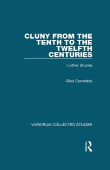 Cluny from the Tenth to the Twelfth Centuries: Further Studies