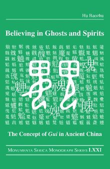 Believing in Ghosts and Spirits: The Concept of Gui in Ancient China