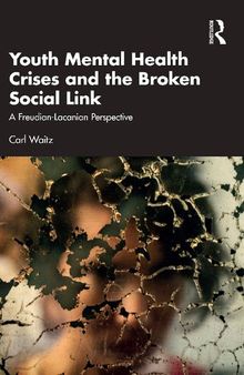 Youth Mental Health Crises and the Broken Social Link: A Freudian-Lacanian Perspective