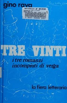 Tre vinti. I tre romanzi incompiuti di Verga. Inizio e titoli di Giovanni Verga: La duchessa di Leyra. L’onorevole Scipioni. L’uomo di lusso