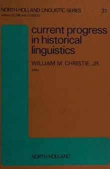 Current Progress in Historical Linguistics_ Proceedings of the Second International Conference on Historical Linguistics, Tucson, Arizona, 12-16 January, 1976