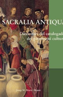 Sacralia Antiqua - Diccionari del catalogador del patrimoni cultural de l’Església