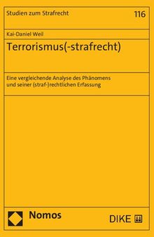 Terrorismus(-strafrecht): Eine vergleichende Analyse des Phänomens und seiner (straf-)rechtlichen Erfassung