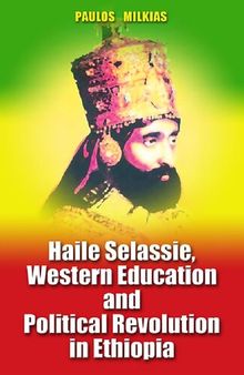 Haile Selassie, Western Education and Political Revolution in Ethiopia