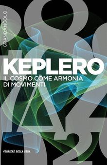 Keplero. Il cosmo come armonia di movimenti