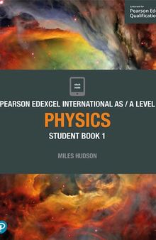 Pearson Edexcel International AS/A Level Physics: Student Book 1