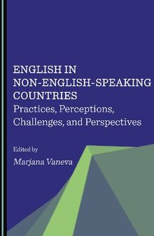 English in Non-English-Speaking Countries: Practices, Perceptions, Challenges, and Perspectives