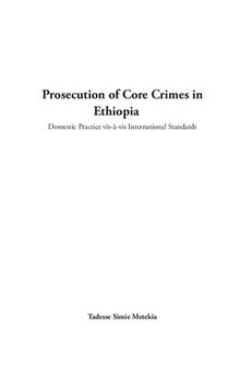 Prosecution of Core Crimes in Ethiopia: Domestic Practice vis-à-vis International Standards