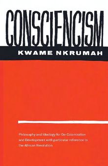 Consciencism: Philosophy and Ideology for Decolonization