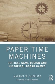 Paper Time Machines: Critical Game Design and Historical Board Games