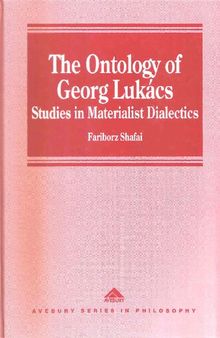 The Ontology of Georg Lukacs: Studies in Materialist Dialectics