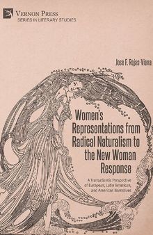 Women’s Representations from Radical Naturalism to the New Woman Response: A Transatlantic Perspective of European, Latin American, and American Narratives