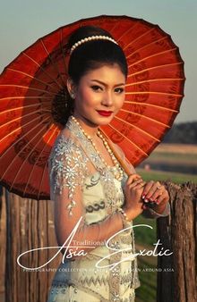 Asia Exotic Traditional PhotoBook Volume1: A beauty of South East Asia Woman in different countries collection photography by a Female Photographer from Thailand