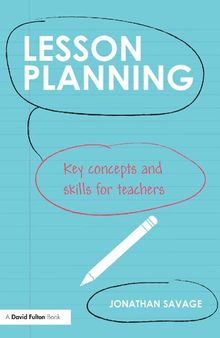 Lesson Planning: Key Concepts and Skills for Teachers