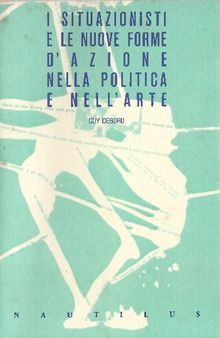 I situazionisti e le nuove forme d'azione nella politica e nell'arte