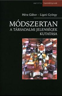 Módszertan. Bevezetés a társadalmi jelenségek kutatásába