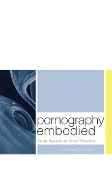 Pornography Embodied: From Speech to Sexual Practice