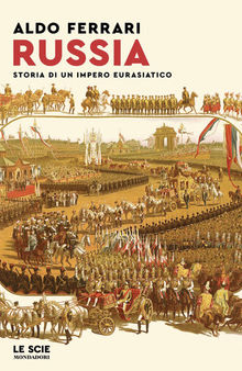 Russia. Storia di un impero eurasiatico