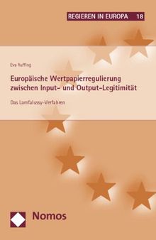 Europäische Wertpapierregulierung zwischen Input- und Output-Legitimität: Das Lamfalussy-Verfahren