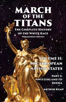 March of the Titans (Prometheus Edition), Vol. 2: The European Nation States: From the Atlantic to the Urals, Part 2: Switzerland to Russia