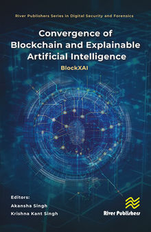 Convergence of Blockchain and Explainable Artificial Intelligence: BlockXAI (River Publishers Series in Digital Security and Forensics)