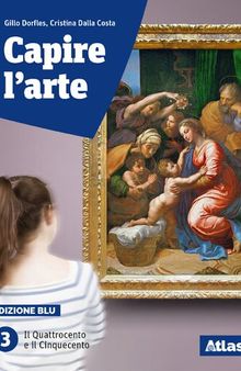 Capire l'arte. Ediz. blu. Per le Scuole superiori. Con ebook. Con espansione online. Il Quattrocento e il Cinquecento