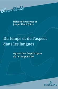 Du temps et de l’aspect dans les langues: approches linguistiques de la temporalité