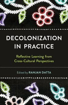 Decolonization in Practice Reflective Learning from Cross-Cultural Perspectives