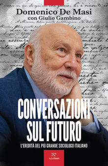 Conversazioni sul futuro. L'eredità del più grande sociologo italiano