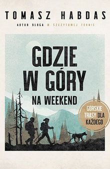 Gdzie w góry na weekend (, ) -