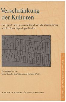 Verschränkung der Kulturen: Der Sprach- und Literaturaustausch zwischen Skandinavien und den deutschsprachigen Ländern. Zum 65. Geburtstag von Hans-Peter Naumann