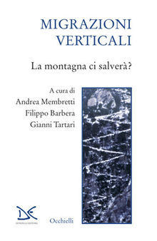 Migrazioni verticali. La montagna ci salverà?