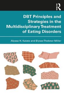 DBT Principles and Strategies in the Multidisciplinary Treatment of Eating Disorders