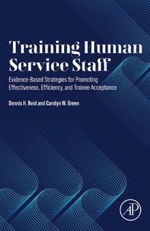 Training Human Service Staff: Evidence-Based Strategies for Promoting Effectiveness, Efficiency, and Trainee Acceptance