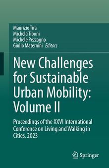 New Challenges for Sustainable Urban Mobility: Volume II: Proceedings of the XXVI International Conference on Living and Walking in Cities, 2023