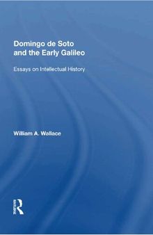 Domingo de Soto and the Early Galileo: Essays on Intellectual History