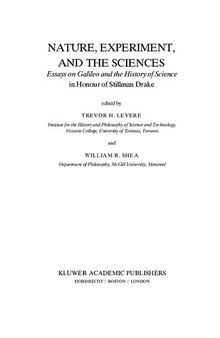 Nature, Experiment, and the Sciences: Essays on Galileo and the History of Science in Honour of Stillman Drake