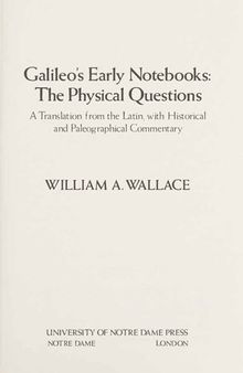 Galileo's Early Notebooks: The Physical Questions. A Translation from the Latin, with Historical and Paleographical Commentar