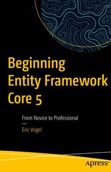 Beginning Entity Framework Core 5: From Novice to Professional