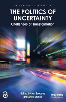 The Politics of Uncertainty: Challenges of Transformation